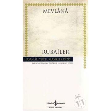 RUBAILER - MEVLÂNÂ CELÂLEDDÎN-I RÛMÎ