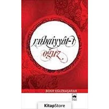 Rubaiyyat-ı Oğuz / Bekir Oğuzbaşaran