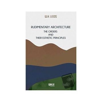 Rudimentary Architecture - W.H. Leeds