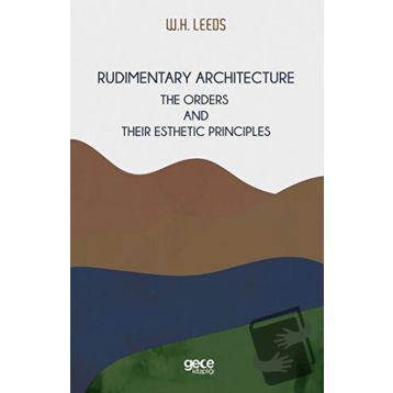 Rudimentary Architecture - W.H. Leeds