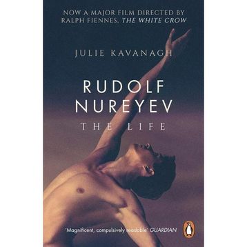 Rudolf Nureyev : The Life - Julie Kavanagh