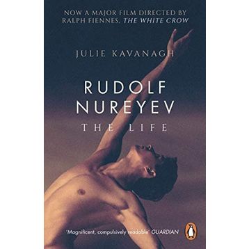 Rudolf Nureyev : The Life - Julie Kavanagh