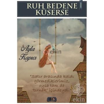 Ruh Bedene Küserse - Ayla Kapıcı