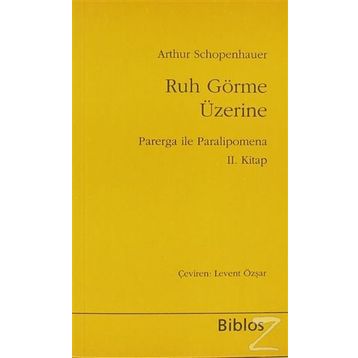RUH GÖRME ÜZERİNE - ARTHUR SCHOPENHAUER