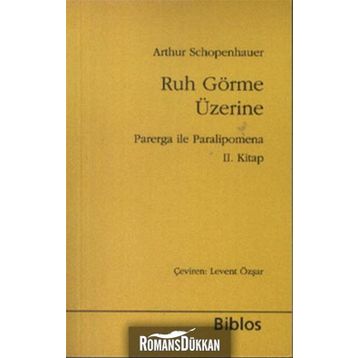 RUH GÖRME ÜZERİNE - ARTHUR SCHOPENHAUER