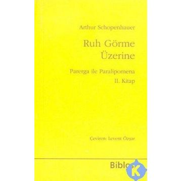 RUH GÖRME ÜZERİNE - ARTHUR SCHOPENHAUER