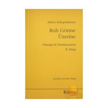 RUH GÖRME ÜZERİNE - ARTHUR SCHOPENHAUER