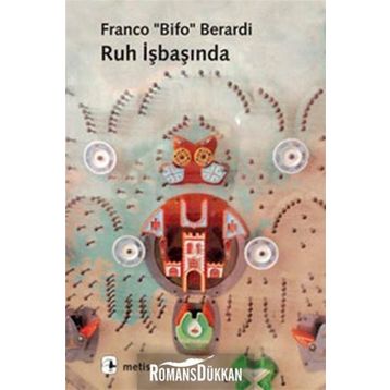 RUH İŞBAŞINDA (YABANCILAŞMADAN OTONOMIYE) - FRANCO BIFO BERARDI