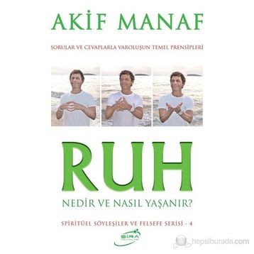 Ruh Nedir ve Nasıl Yaşanır? - Akif Manaf