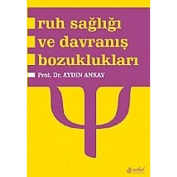 Ruh Sağlığı ve Bozuklukları - M. Orhan Öztürk Prof. Dr. N. Aylin Uluşahin Nur Uluşahin