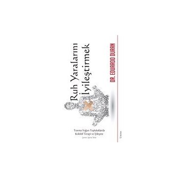 Ruh Yaralarını İyileştirmek - Eduardo Duran