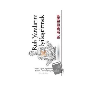Ruh Yaralarını İyileştirmek - Eduardo Duran