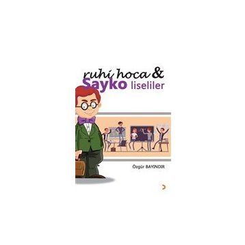 Ruhi Hoca ve Sayko Liseliler - Özgür Bayındır