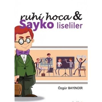 Ruhi Hoca ve Sayko Liseliler - Özgür Bayındır