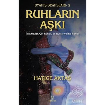Ruhların Aşkı - Uyanış Seansları 2 - Hatice Aktaş Çelik