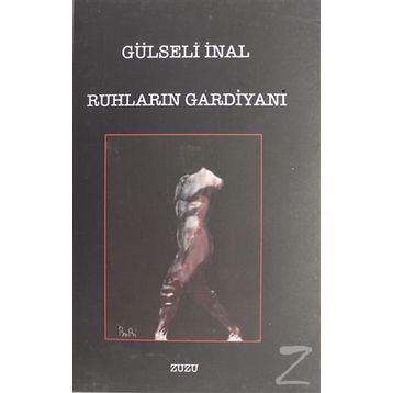 Ruhların Gardiyanı - Gülseli İnal