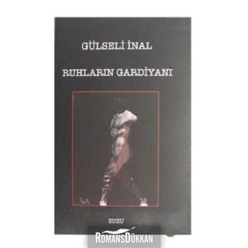 Ruhların Gardiyanı - Gülseli İnal