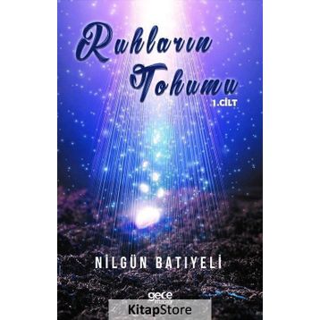 Ruhların Tohumu 1. Cilt - Nilgün Batıyeli