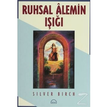 Ruhsal Alemin Işığı - Silver Birch