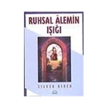 Ruhsal Alemin Işığı - Silver Birch