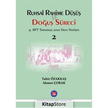 Ruhsal Rahime Düşüş ve Doğuş Süreci - Ahmet Çorak