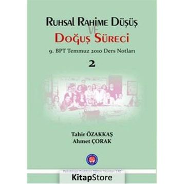 Ruhsal Rahime Düşüş ve Doğuş Süreci - Ahmet Çorak
