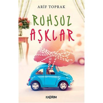 Ruhsuz Aşklar - Arif Toprak