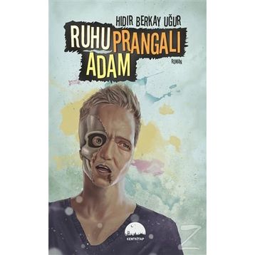 Ruhu Prangalı Adam - Hıdır Berkay Uğur