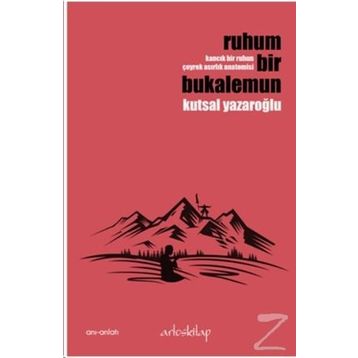 Ruhum Bir Bukalemun - Kutsal Yazaroğlu