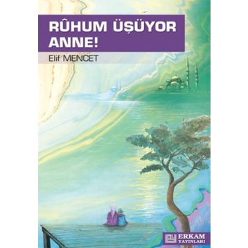 Ruhum Üşüyor Anne - Elif Mencet