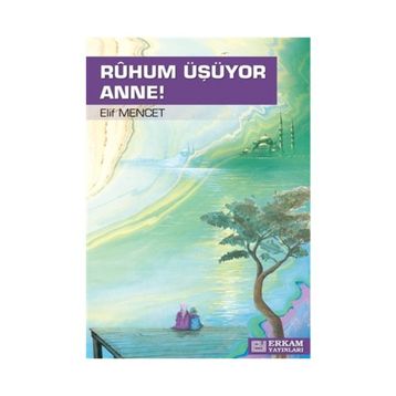 Ruhum Üşüyor Anne - Elif Mencet