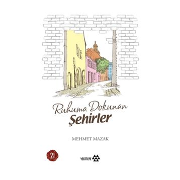 Ruhuma Dokunan Şehirler - Mehmet Mazak