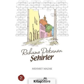Ruhuma Dokunan Şehirler - Mehmet Mazak