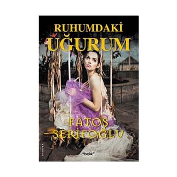 RUHUMDAKI UĞURUM - FATOŞ ŞERİFOĞLU