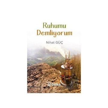 Ruhumu Demliyorum - Nihat Güç