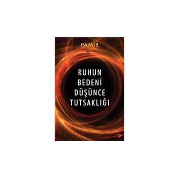 Ruhun Bedeni Düşünce Tutsaklığı - Pamir
