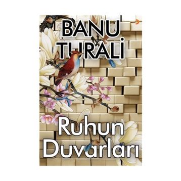 Ruhun Duvarları - Banu Turali