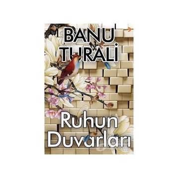 Ruhun Duvarları - Banu Turali