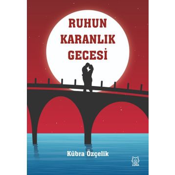 Ruhun Karanlık Gecesi - Kübra Özçelik