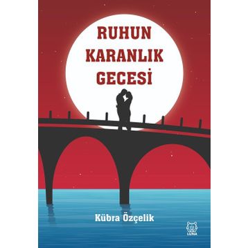 Ruhun Karanlık Gecesi - Kübra Özçelik