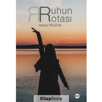 Ruhun Rotası - Hatice İyiuzun