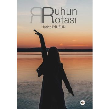 Ruhun Rotası - Hatice İyiuzun