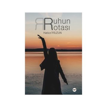 Ruhun Rotası - Hatice İyiuzun