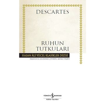 Ruhun Tutkuları - Descartes - İş Bankası Kültür Yayınları