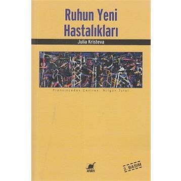 Ruhun Yeni Hastalıkları - Julia Kristeva