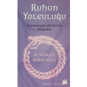 RUHUN YOLCULUĞU - R. HAKAN KIRKOĞLU