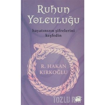 RUHUN YOLCULUĞU - R. HAKAN KIRKOĞLU