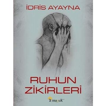 Ruhun Zikirleri - İdris Ayayna