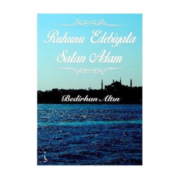 Ruhunu Edebiyata Satan Adam - Bedirhan Altın