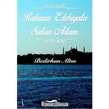 Ruhunu Edebiyata Satan Adam - Bedirhan Altın